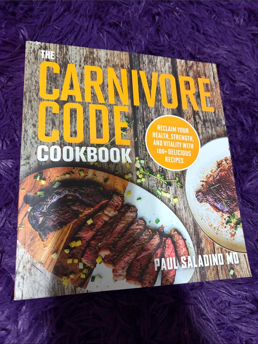 The Carnivore Code Cookbook by Paul Saladino MD - Yellow & White Cover